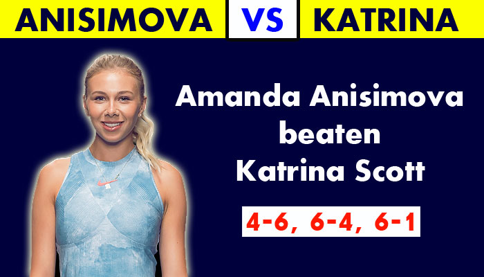 Amanda Anisimova Won the Match Against Katrina Scott in the American Teens
