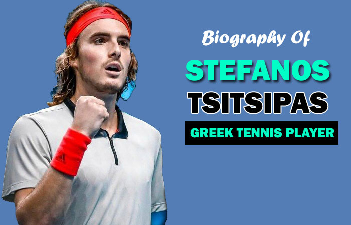 Stefanos Tsitsipas Tennis Player Biography