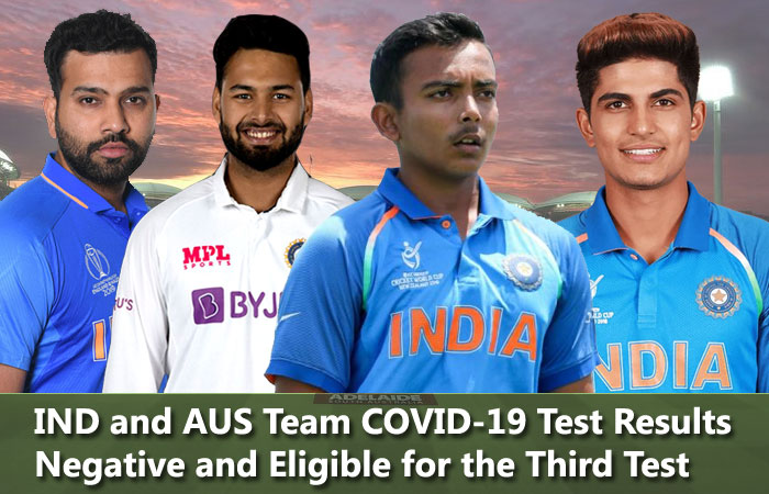 IND and AUS Team COVID-19 Test Results Negative and Eligible for the Third Test