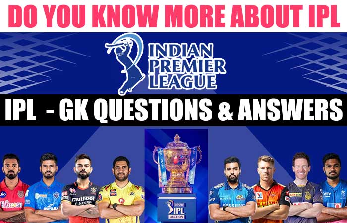 Do You Know More about IPL - General Knowledge Questions with Answers about IPL 2021